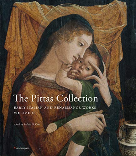 The Pittas collection. Ediz. a colori. Early Italian and Renaissance works (Vol. 2) von Mandragora