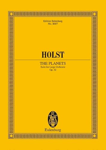 The Planets: Suite. op. 32. großes Orchester. Studienpartitur. (Eulenburg Studienpartituren)