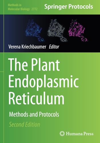 The Plant Endoplasmic Reticulum: Methods and Protocols (Methods in Molecular Biology, Band 2772) von Humana