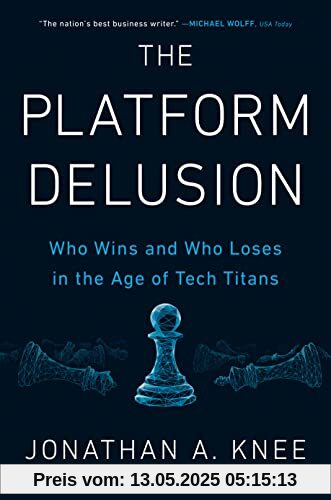 The Platform Delusion: Who Wins and Who Loses in the Age of Tech Titans