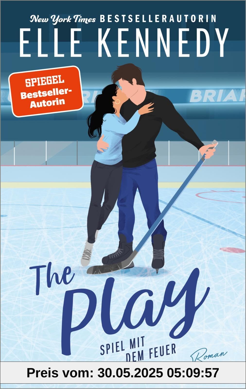 The Play – Spiel mit dem Feuer (Briar U 3): Roman | Romantische College-Romance um einen Eishockeyspieler, der das Eis zum Schmelzen bringen