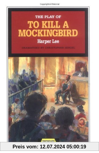 The Play of To Kill a Mockingbird (Heinemann Plays for 14-16+)