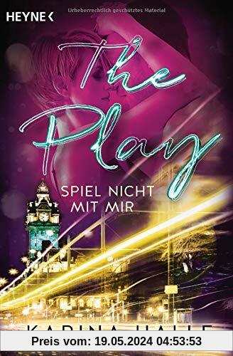 The Play: Spiel nicht mit mir ... - Roman (Being with you-Serie, Band 3)