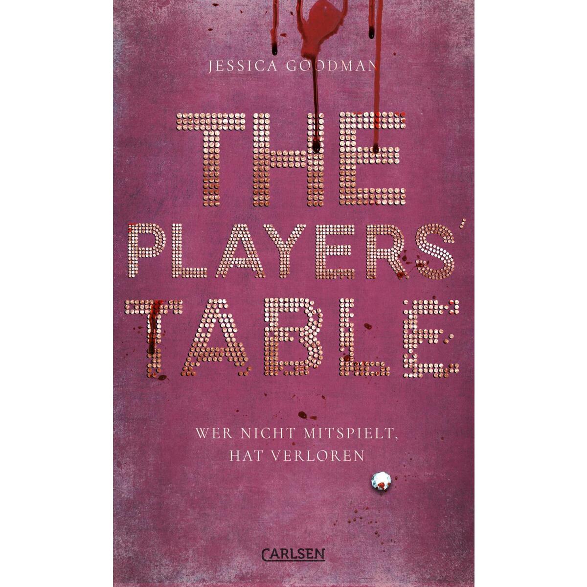 The Players' Table - Wer nicht mitspielt, hat verloren The Players' Table - Wer nicht mitspielt, hat verloren von Carlsen Verlag GmbH