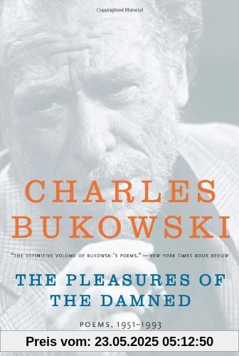 The Pleasures of the Damned: Poems, 1951-1993