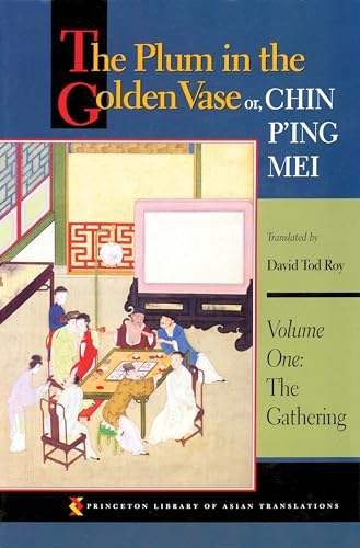 The Plum in the Golden Vase or, Chin P'ing Mei: Volume One: The Gathering (Princeton Library of Asian Translations, Band 1)