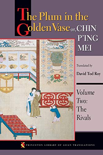 The Plum in the Golden Vase or, Chin P'ing Mei: Volume Two: The Rivals (Princeton Library of Asian Translations, Band 2)