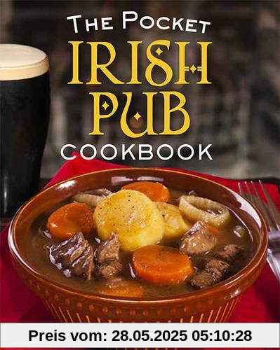 The Pocket Irish Pub Cookbook: Over 110 Delicious Recipes