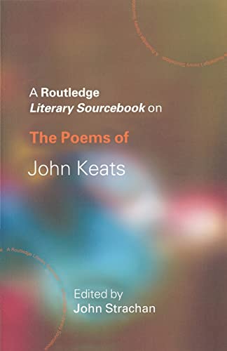 The Poems of John Keats: A Routledge Study Guide and Sourcebook (Routledge Literary Source Books) von Routledge