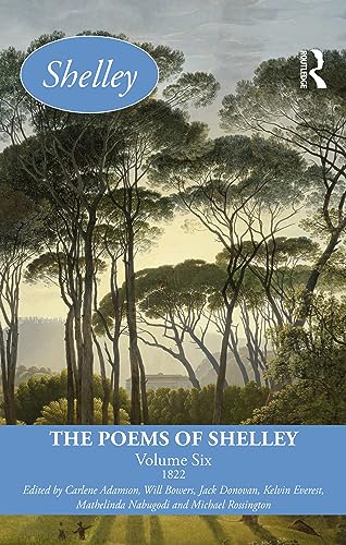 The Poems of Shelley: Volume Six: 1822 (Longman Annotated English Poets, 6)