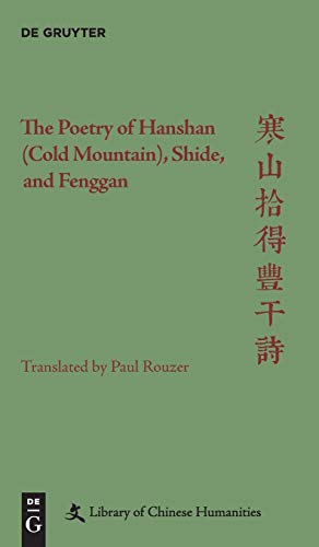 The Poetry of Hanshan (Cold Mountain), Shide, and Fenggan (Library of Chinese Humanities) von Walter de Gruyter
