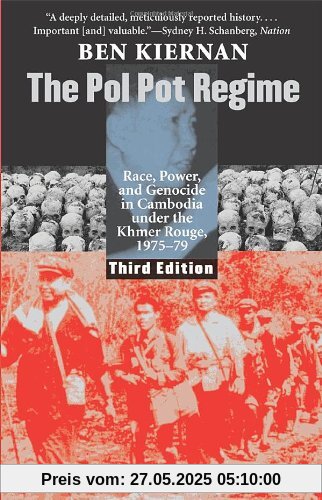 The Pol Pot Regime: Race, Power, and Genocide in Cambodia Under the Khmer Rouge, 1975-79