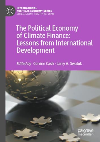 The Political Economy of Climate Finance: Lessons from International Development (International Political Economy Series) von Palgrave Macmillan