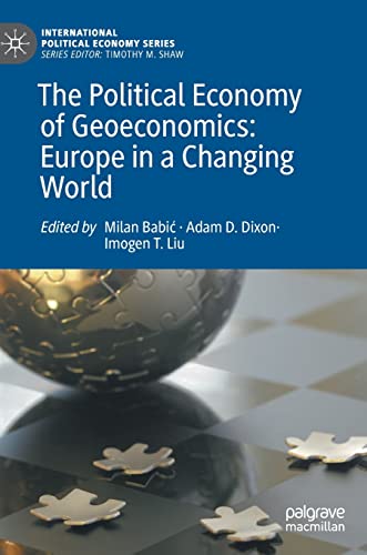 The Political Economy of Geoeconomics: Europe in a Changing World (International Political Economy Series) von Palgrave Macmillan