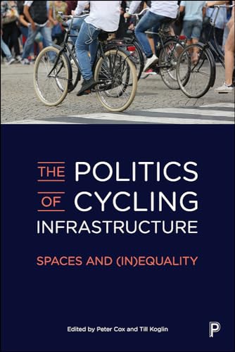 The Politics of Cycling Infrastructure: Spaces and (In)Equality