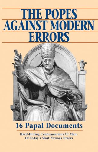 The Popes Against Modern Errors: 16 Papal Documents: 16 Famous Papal Documents von Tan Books