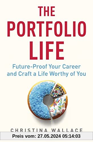 The Portfolio Life: Future-Proof Your Career and Craft a Life Worthy of You