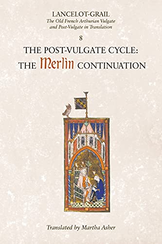 The Post-Vulgate Merlin Continuation: The Old French Arthurian Vulgate and Post-Vulgate in Translation (Lancelot-Grail: The Old French Arthurian Vulgate and Post-Vulgate in Translation, 8, Band 8) von Boydell & Brewer