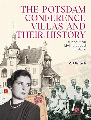 The Potsdam Conference Villas and their History: In search of happiness lost The Potsdam Conference Villas and their History: In search of happiness lost
