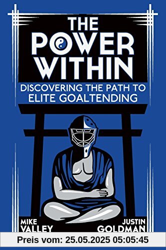 The Power Within: Discovering the Path to Elite Goaltending