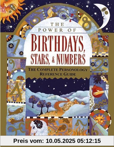 The Power of Birthdays, Stars & Numbers: The Complete Personology Reference Guide