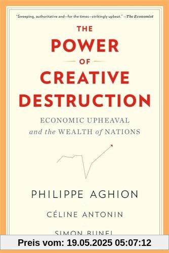 The Power of Creative Destruction: Economic Upheaval and the Wealth of Nations