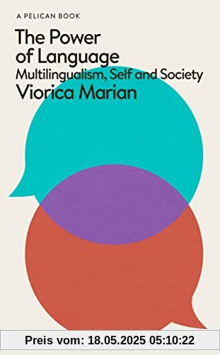 The Power of Language: Multilingualism, Self and Society (Pelican Books)
