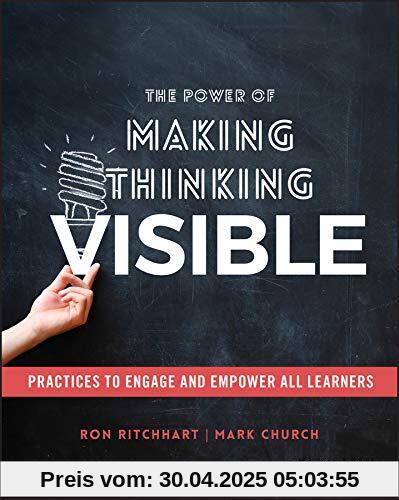 The Power of Making Thinking Visible: Practices to Engage and Empower All Learners