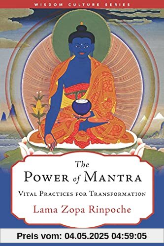 The Power of Mantra: Vital Practices for Transformation (Wisdom Culture Series)