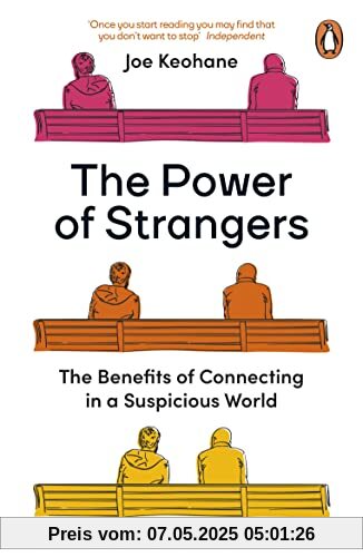 The Power of Strangers: The Benefits of Connecting in a Suspicious World