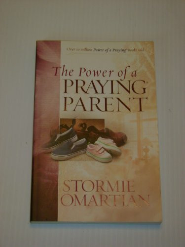 The Power of a Praying Parent The Power of a Praying Parent