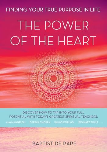 The Power of the Heart: Finding Your True Purpose in Life von Simon & Schuster