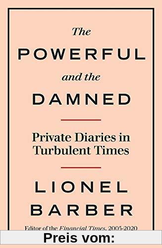 The Powerful and the Damned: Private Diaries in Turbulent Times