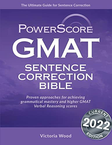 The Powerscore GMAT Sentence Correction Bible: A Comprehensive System for Attacking GMAT Sente...