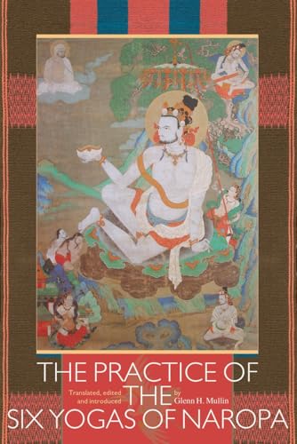 The Practice of the Six Yogas of Naropa von Snow Lion