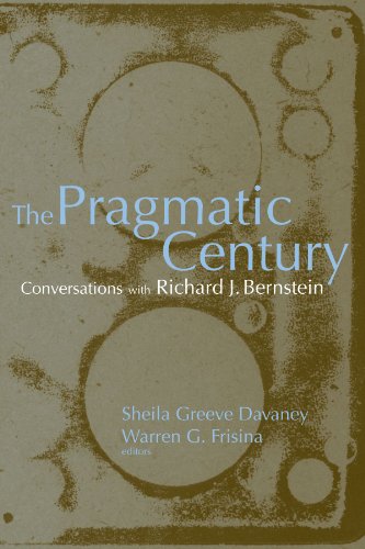 The Pragmatic Century: Conversations With Richard J. Bernstein von State University of New York Press