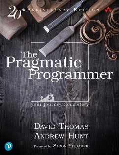 The Pragmatic Programmer: journey to mastery, 20th Anniversary Edition, 2/e von Addison-Wesley / Pearson Deutschland GmbH
