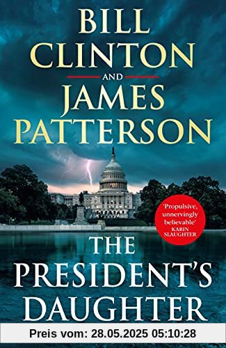 The President’s Daughter: the #1 Sunday Times bestseller (Bill Clinton & James Patterson stand-alone thrillers)