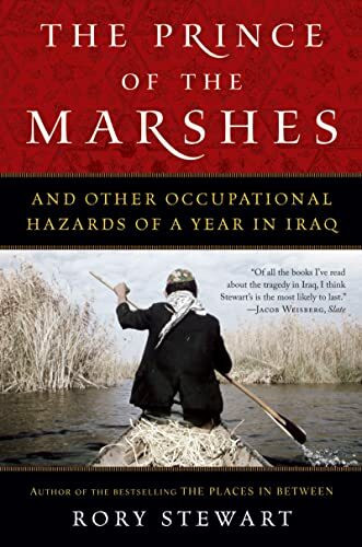 The Prince of the Marshes: And Other Occupational Hazards of a Year in Iraq The Prince of the Marshes: And Other Occupational Hazards of a Year in Iraq