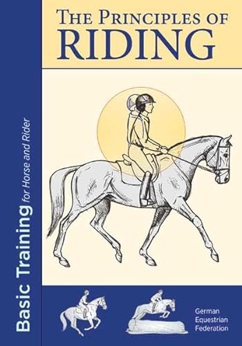 The Principles of Riding: Basic Training for Horse and Rider, Volume 1 (Richtlinien für Reiten und Fahren) von FN-Verlag, Warendorf