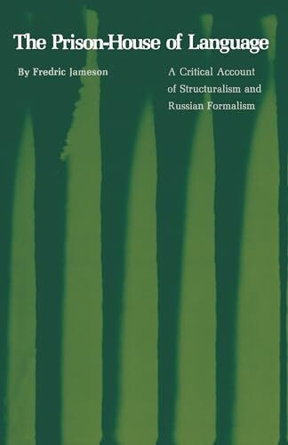 The Prison-House of Language: A Critical Account of Structuralism and Russian Formalism (Princ...