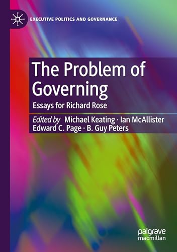 The Problem of Governing: Essays for Richard Rose (Executive Politics and Governance) von Palgrave Macmillan