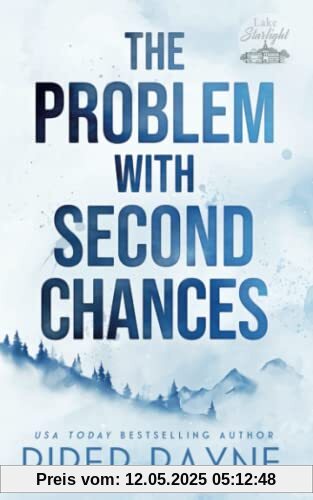The Problem with Second Chances (Lake Starlight, Band 1)