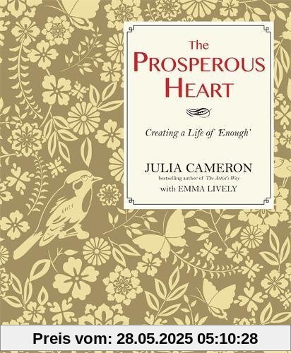 The Prosperous Heart: Creating a Life of 'Enough' The Prosperous Heart: Creating a Life of 'Enough'