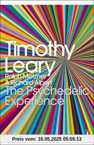 The Psychedelic Experience: A Manual Based on the Tibetan Book of the Dead (Penguin Modern Classics)