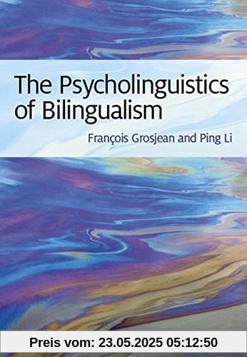 The Psycholinguistics of Bilingualism The Psycholinguistics of Bilingualism