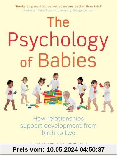 The Psychology of Babies: How Relationships Support Development from Birth to Two