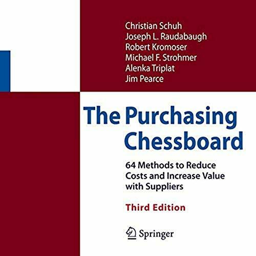 The Purchasing Chessboard: 64 Methods to Reduce Costs and Increase Value with Suppliers The Purchasing Chessboard: 64 Methods to Reduce Costs and Increase Value with Suppliers
