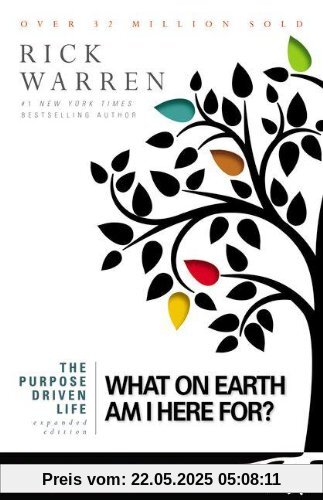 The Purpose Driven Life: What on Earth Am I Here For?