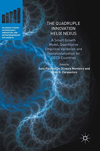 The Quadruple Innovation Helix Nexus: A Smart Growth Model, Quantitative Empirical Validation and Operationalization for OECD Countries (Palgrave ... Innovation, and Entrepreneurship for Growth) von MACMILLAN
